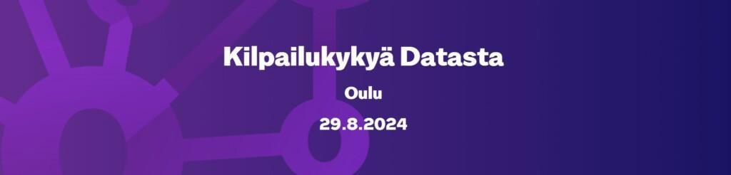 Kilpailukykyä Datasta, Oulu